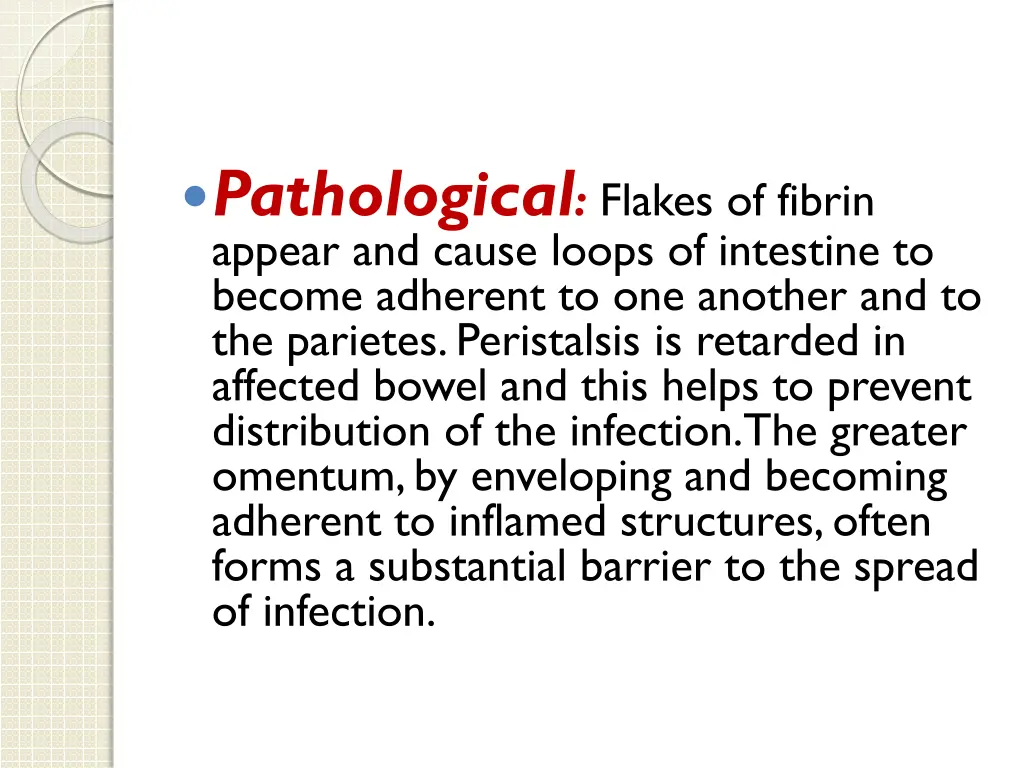 pathological flakes of fibrin appear and cause