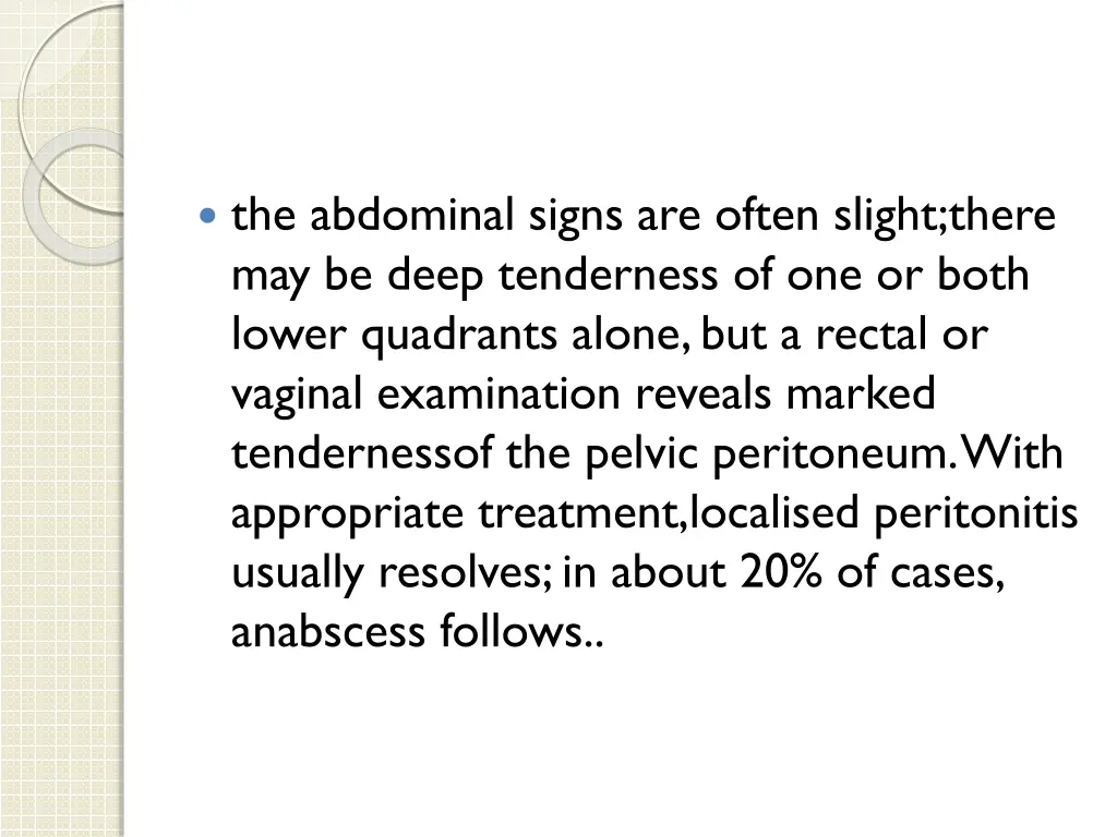 the abdominal signs are often slight there