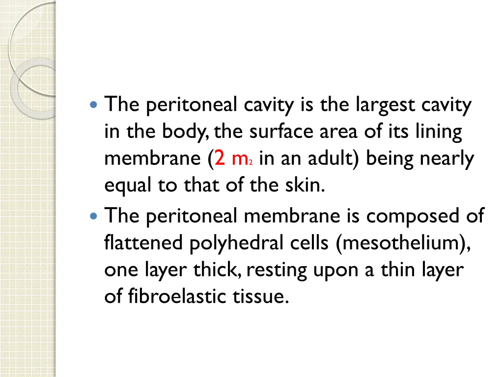 the peritoneal cavity is the largest cavity