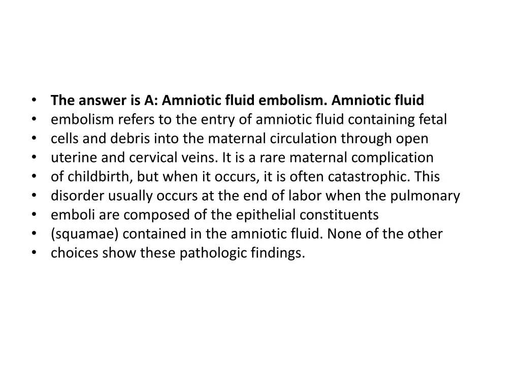 the answer is a amniotic fluid embolism amniotic