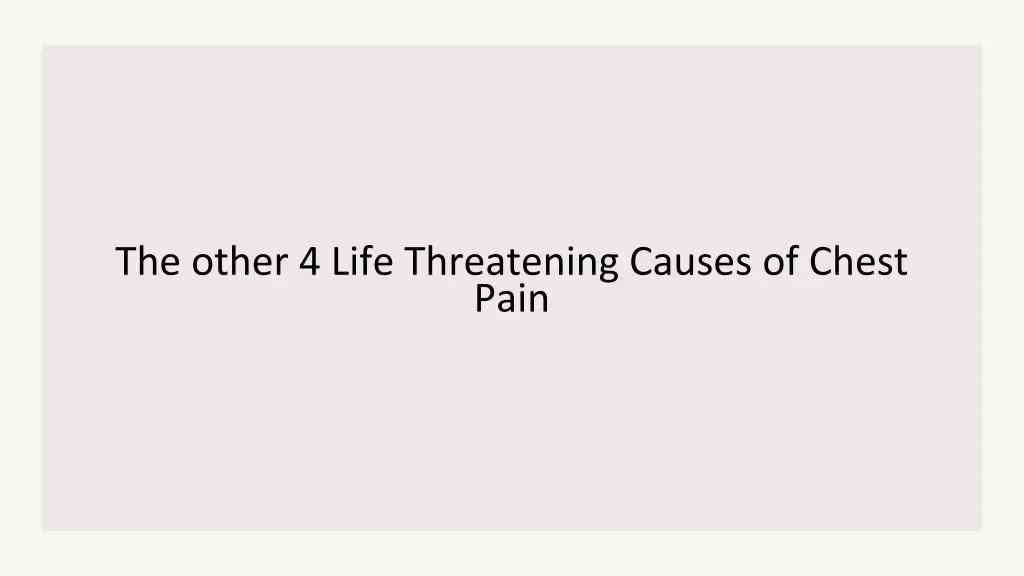 the other 4 life threatening causes of chest pain