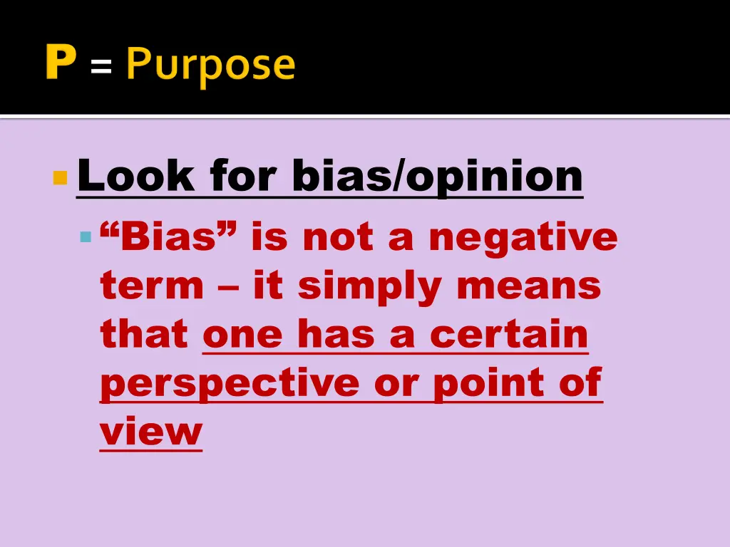 look for bias opinion bias is not a negative term