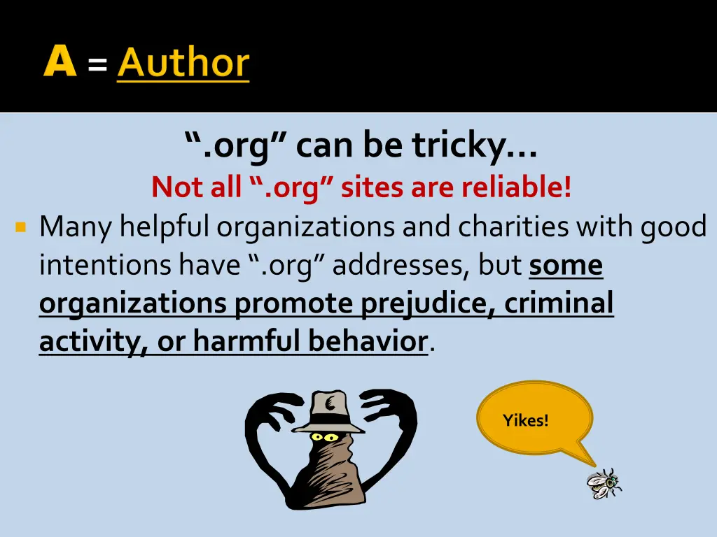 org can be tricky not all org sites are reliable