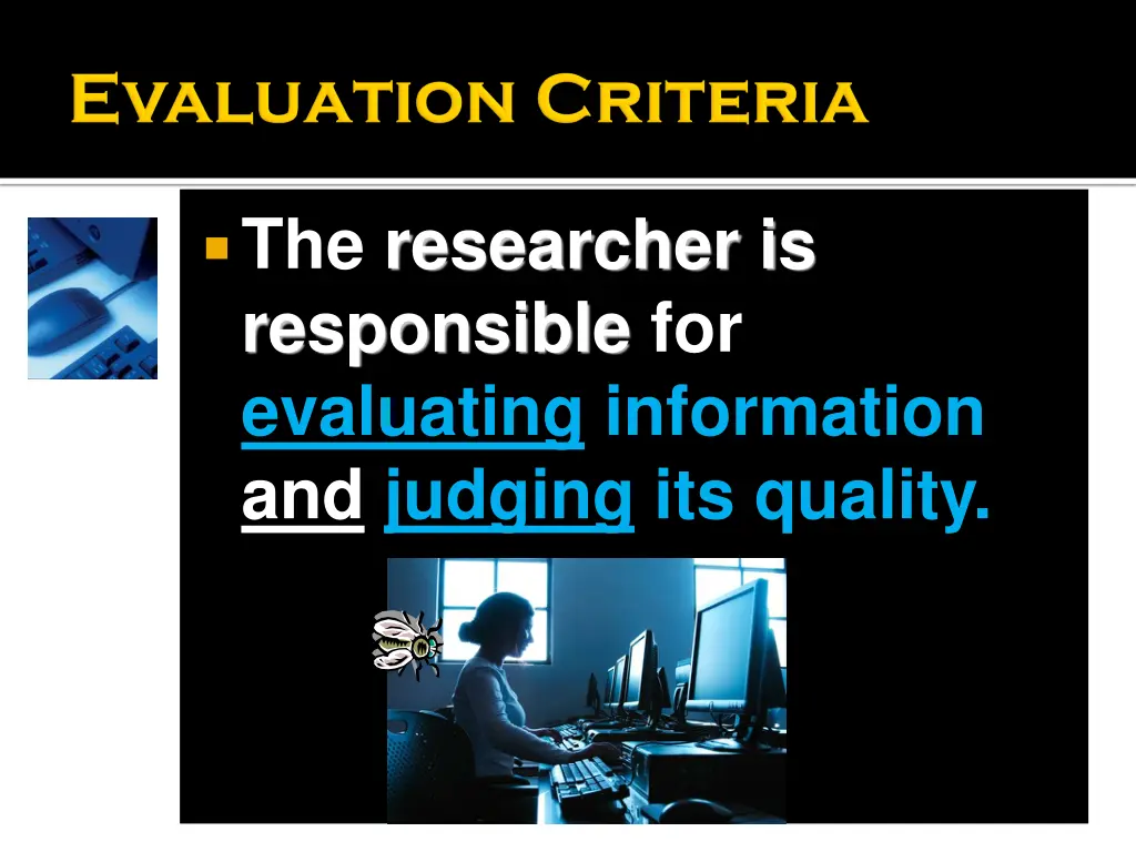 the researcher is responsible for evaluating