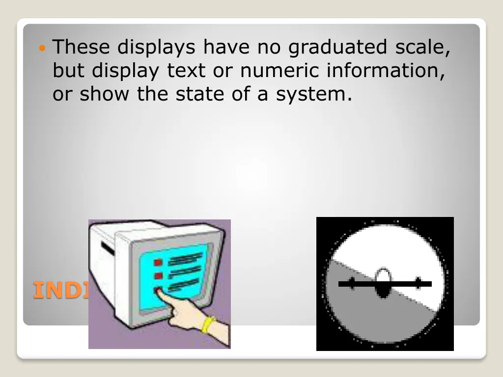 these displays have no graduated scale