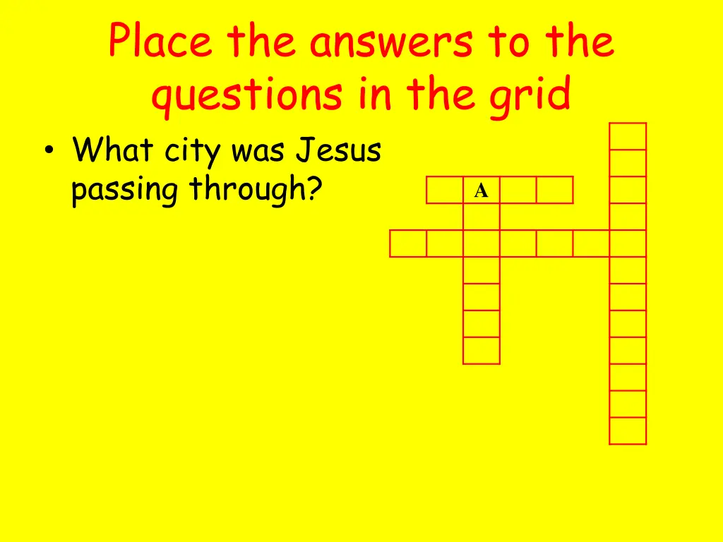 place the answers to the questions in the grid