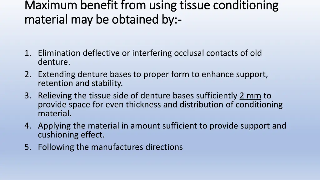 maximum benefit from using tissue conditioning