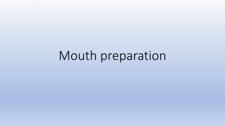 mouth preparation