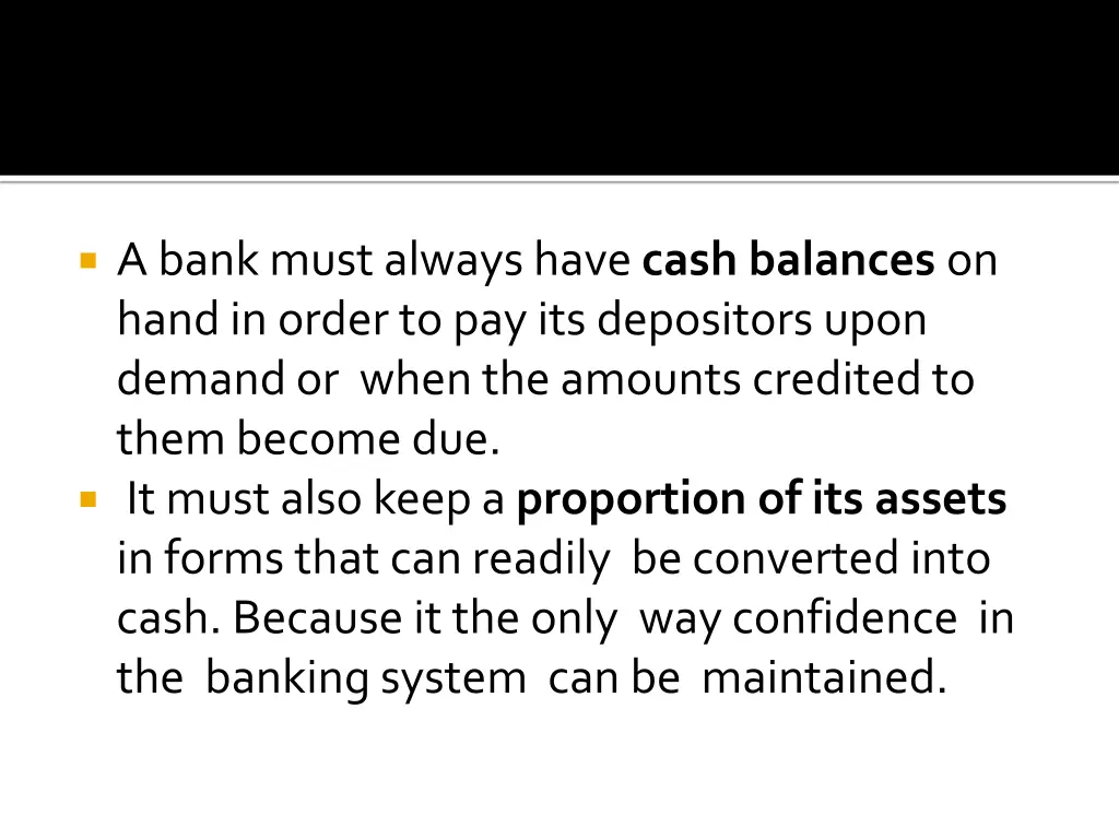 a bank must always have cash balances on hand