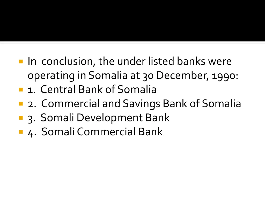 in conclusion the under listed banks were