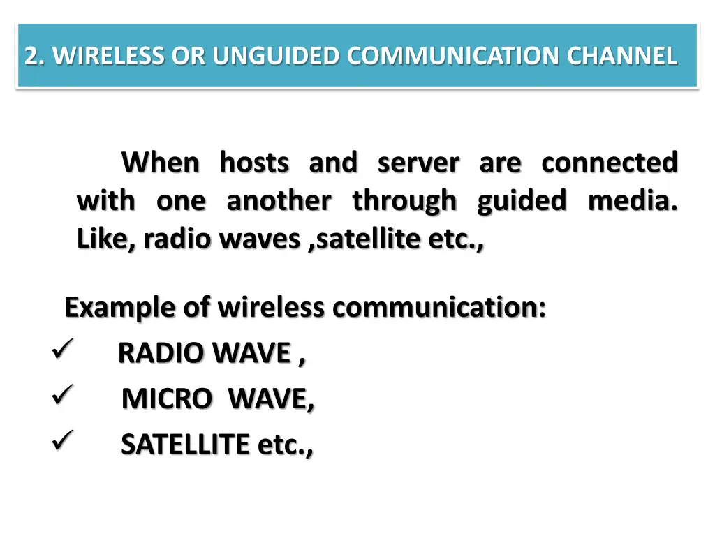 2 wireless or unguided communication channel