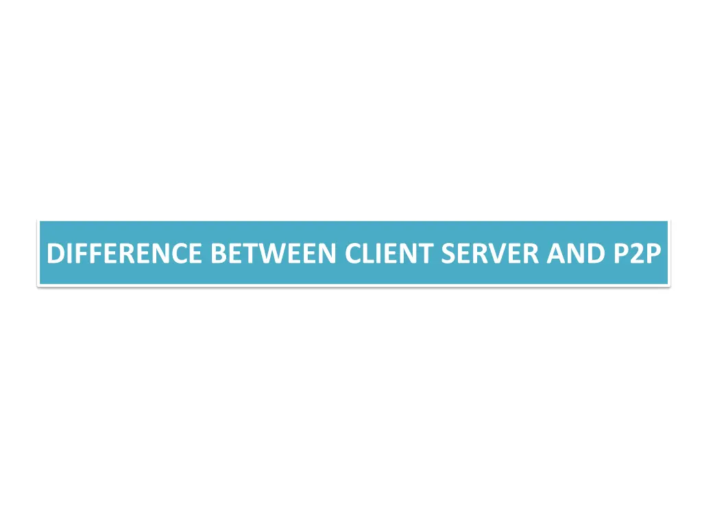 difference between client server and p2p