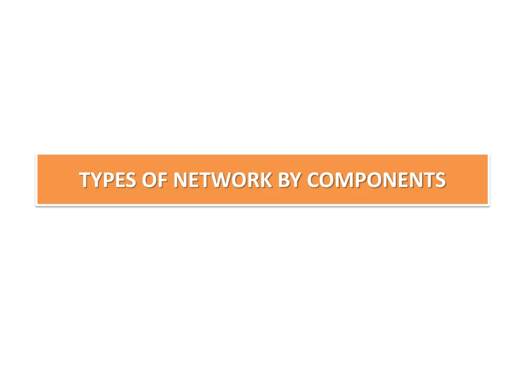 types of network by components