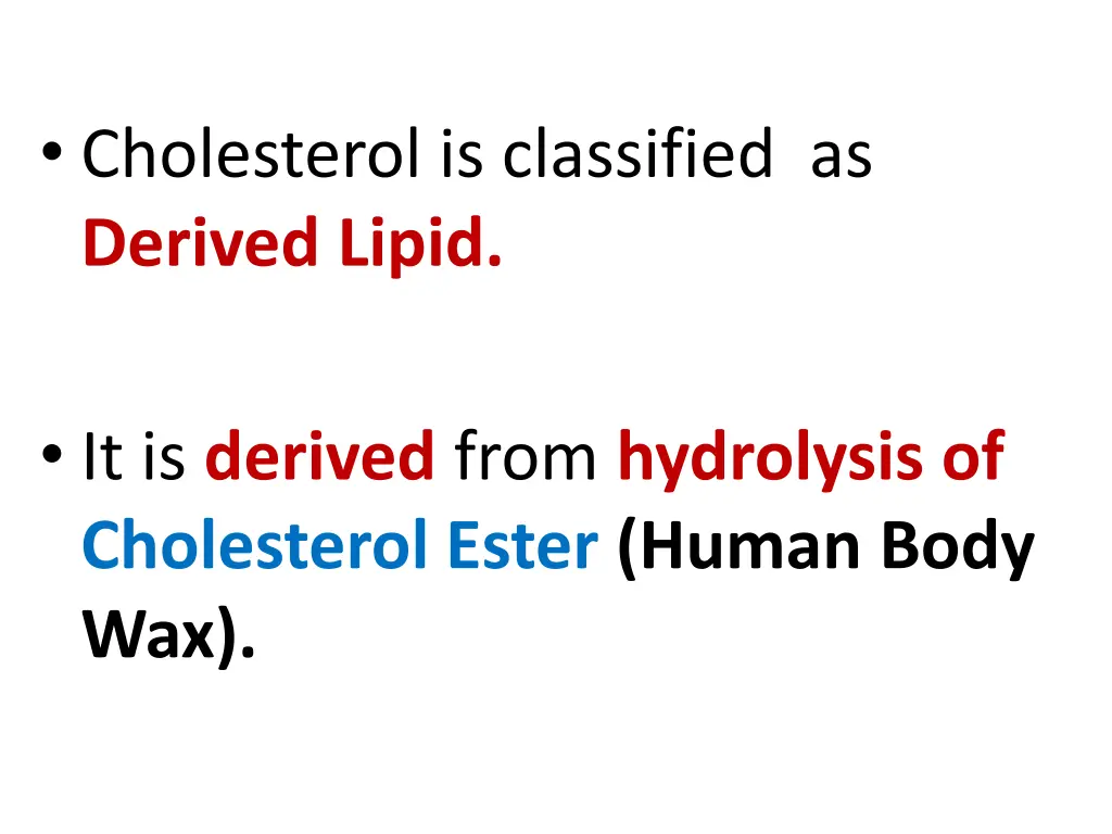 cholesterol is classified as derived lipid