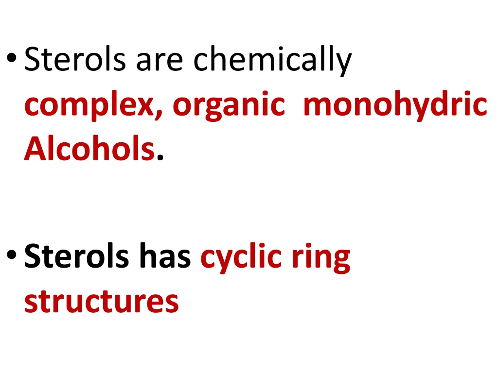 sterols are chemically complex organic monohydric