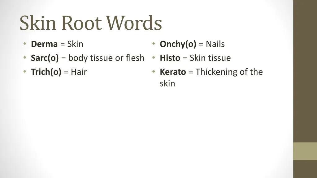 skin root words derma skin sarc o body tissue