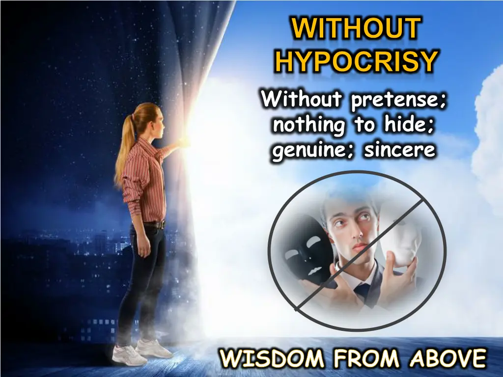 without hypocrisy without pretense nothing