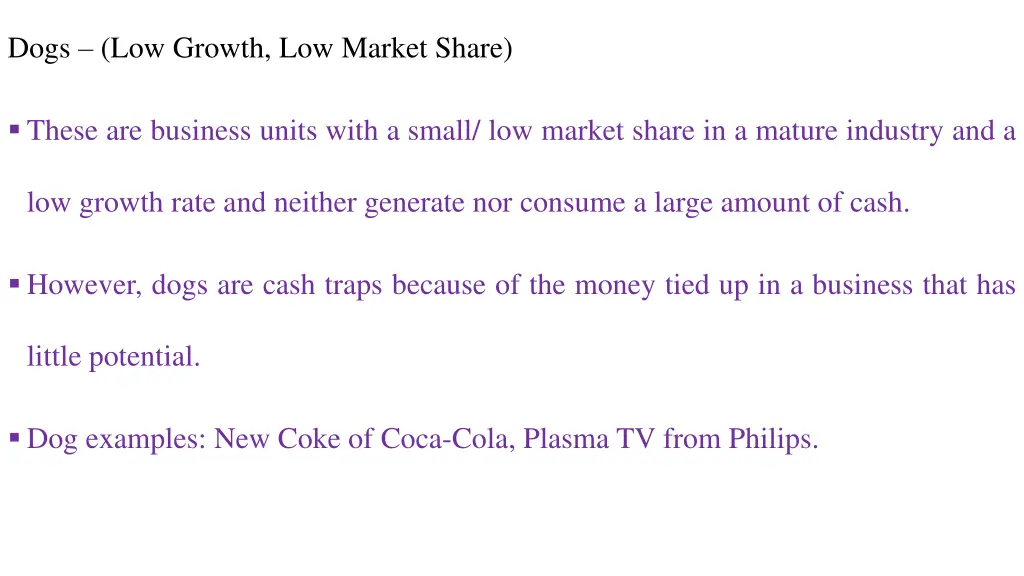 dogs low growth low market share