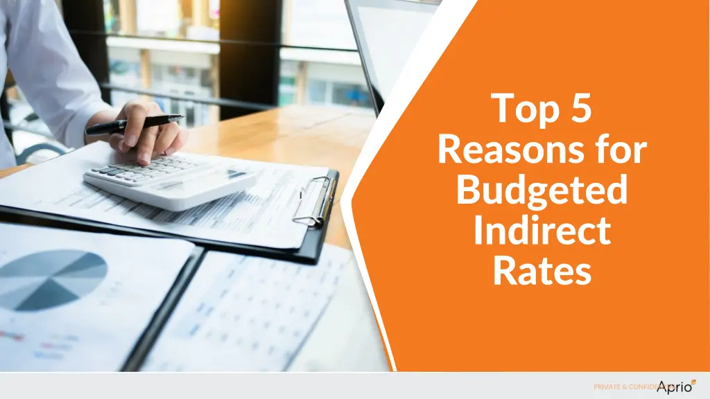 top 5 reasons for budgeted indirect rates