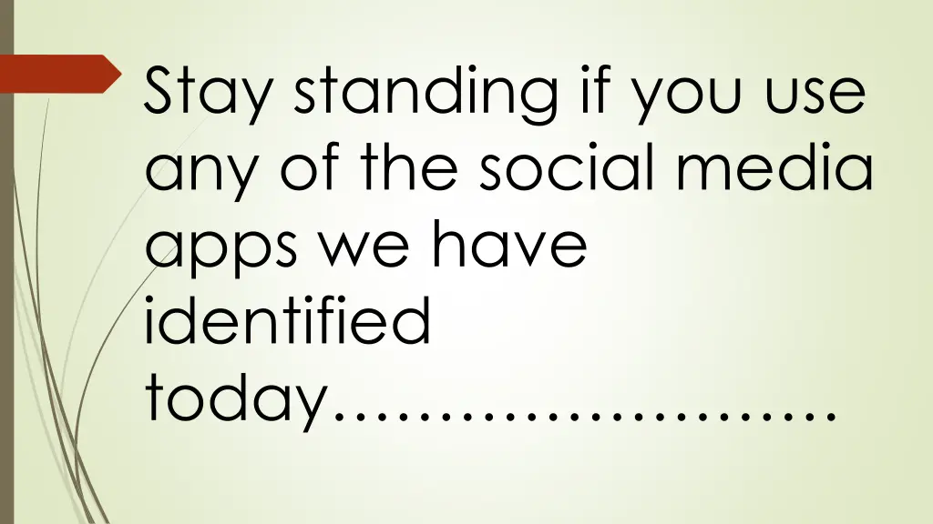 stay standing if you use any of the social media