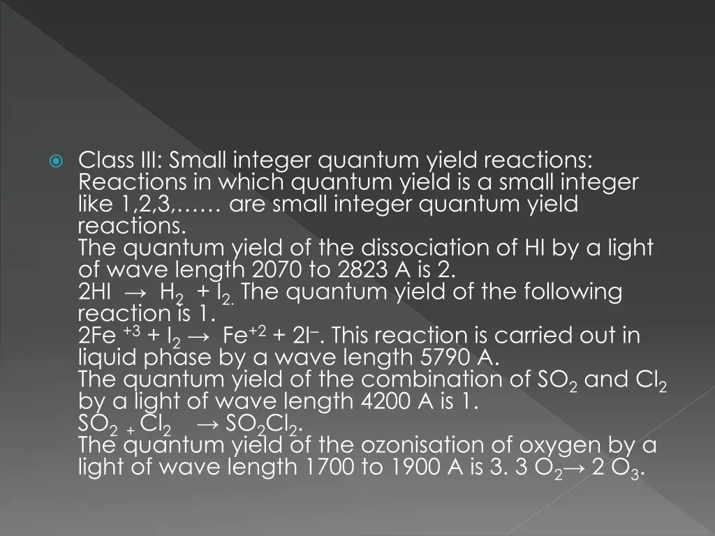 class iii small integer quantum yield reactions