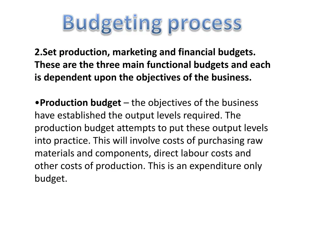 2 set production marketing and financial budgets