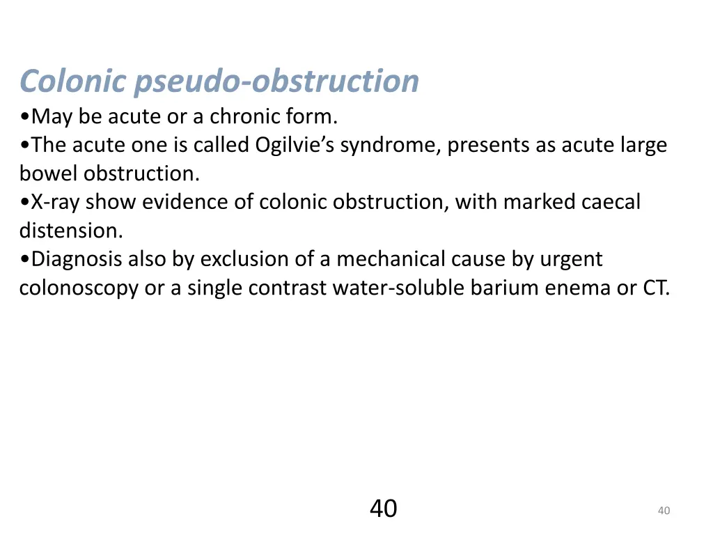 colonic pseudo obstruction may be acute