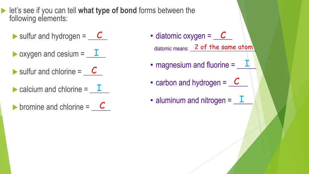 let s see if you can tell what type of bond forms