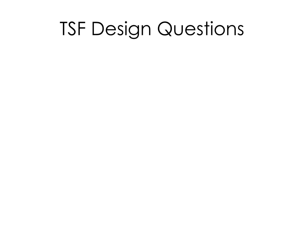 tsf design questions