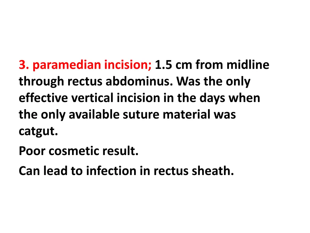 3 paramedian incision 1 5 cm from midline through