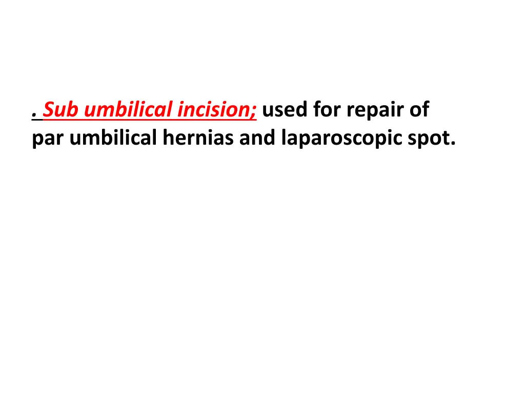 sub umbilical incision used for repair