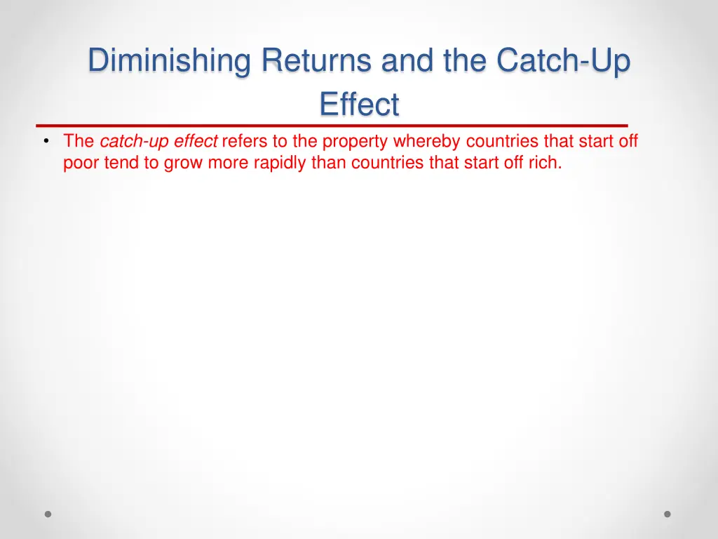 diminishing returns and the catch up effect 1