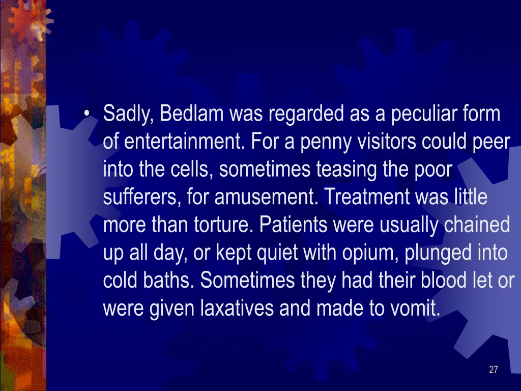 sadly bedlam was regarded as a peculiar form