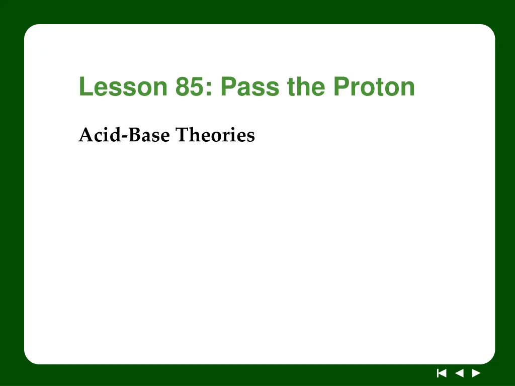 lesson 85 pass the proton