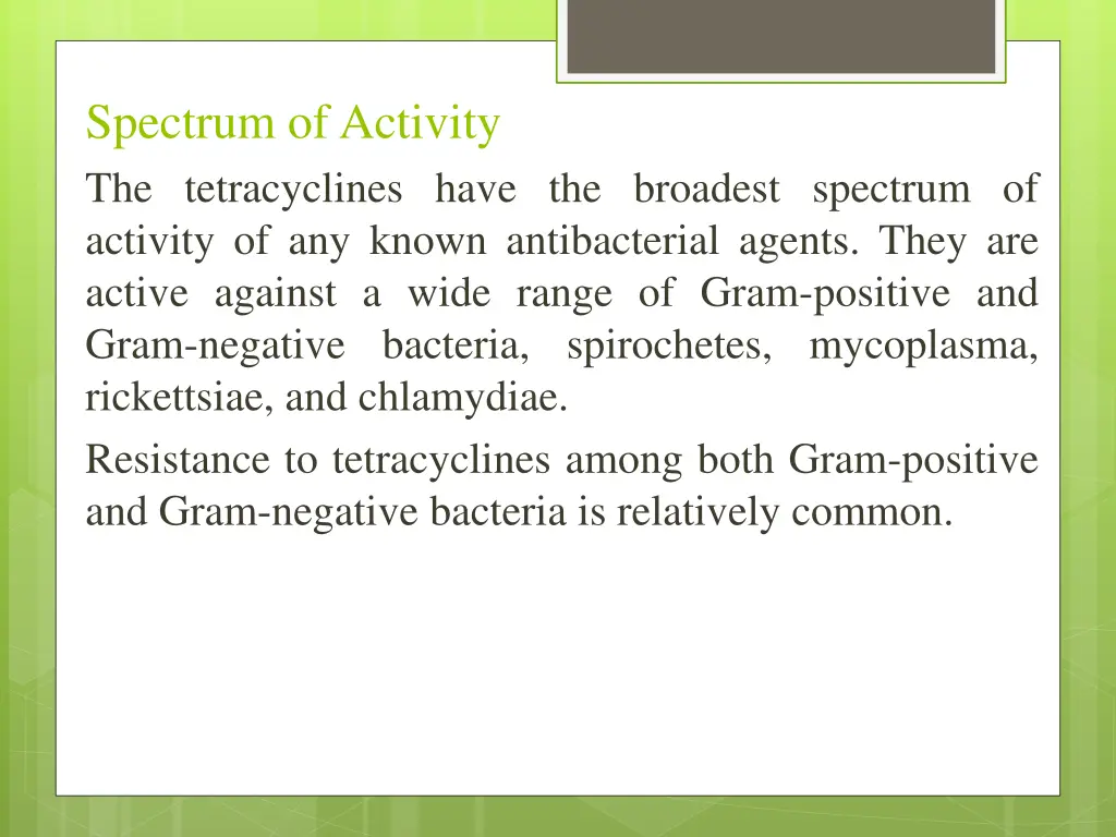 spectrum of activity the tetracyclines have