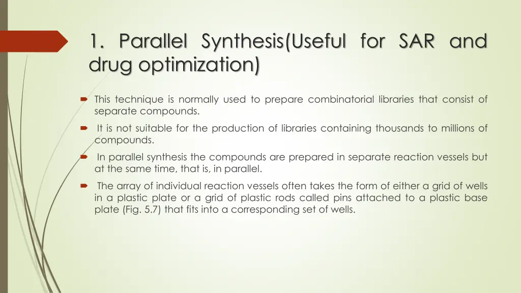 1 parallel synthesis useful for sar and drug