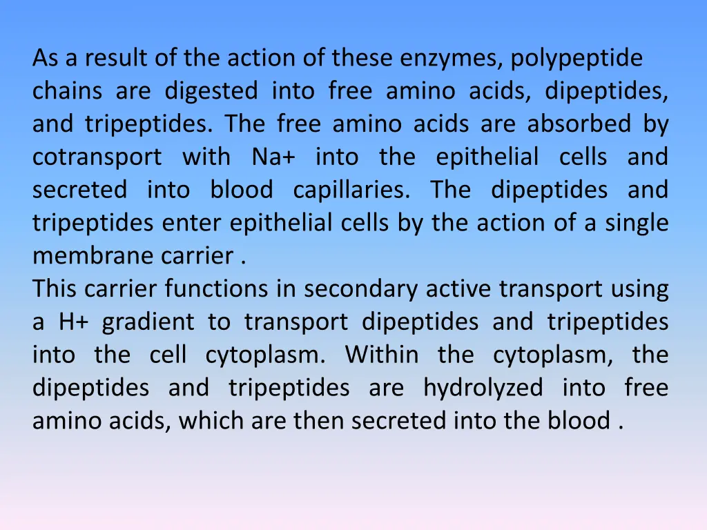 as a result of the action of these enzymes