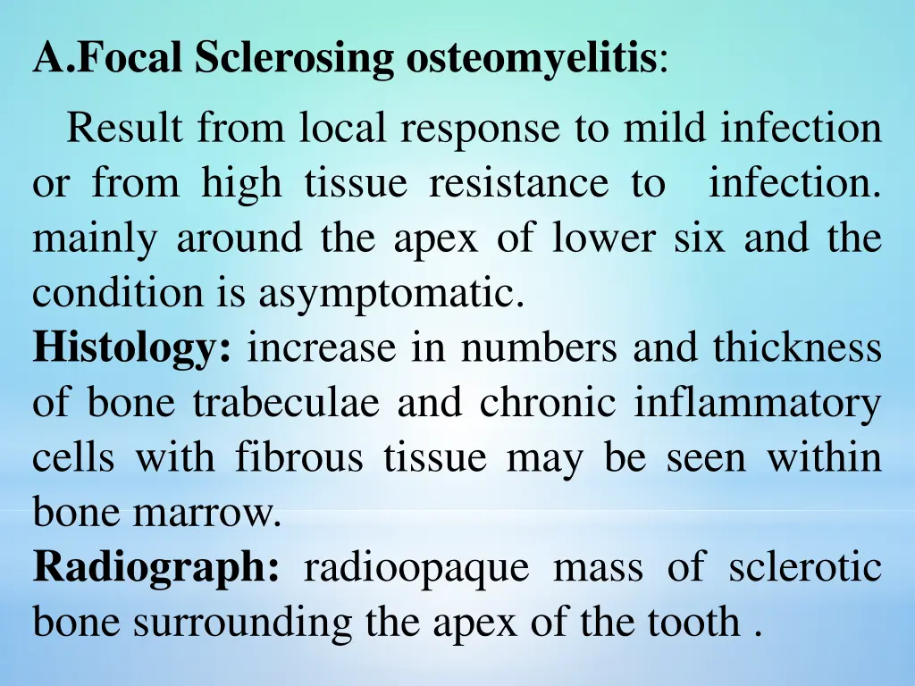 a focal sclerosing osteomyelitis result from