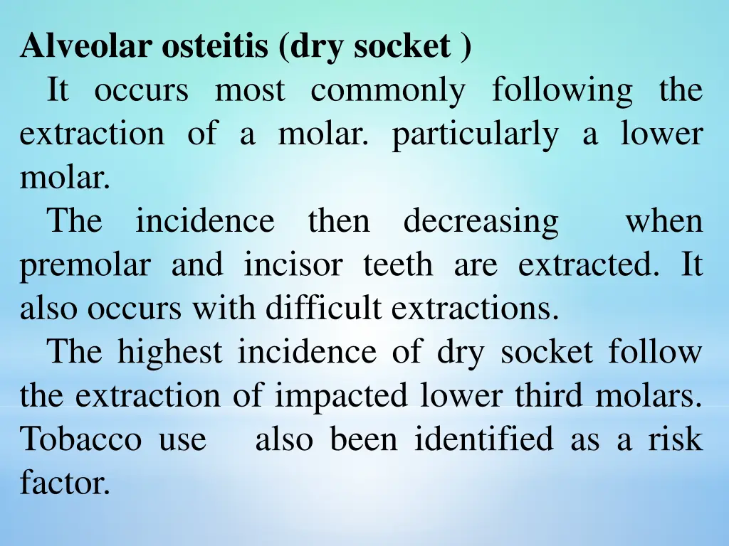 alveolar osteitis dry socket it occurs most