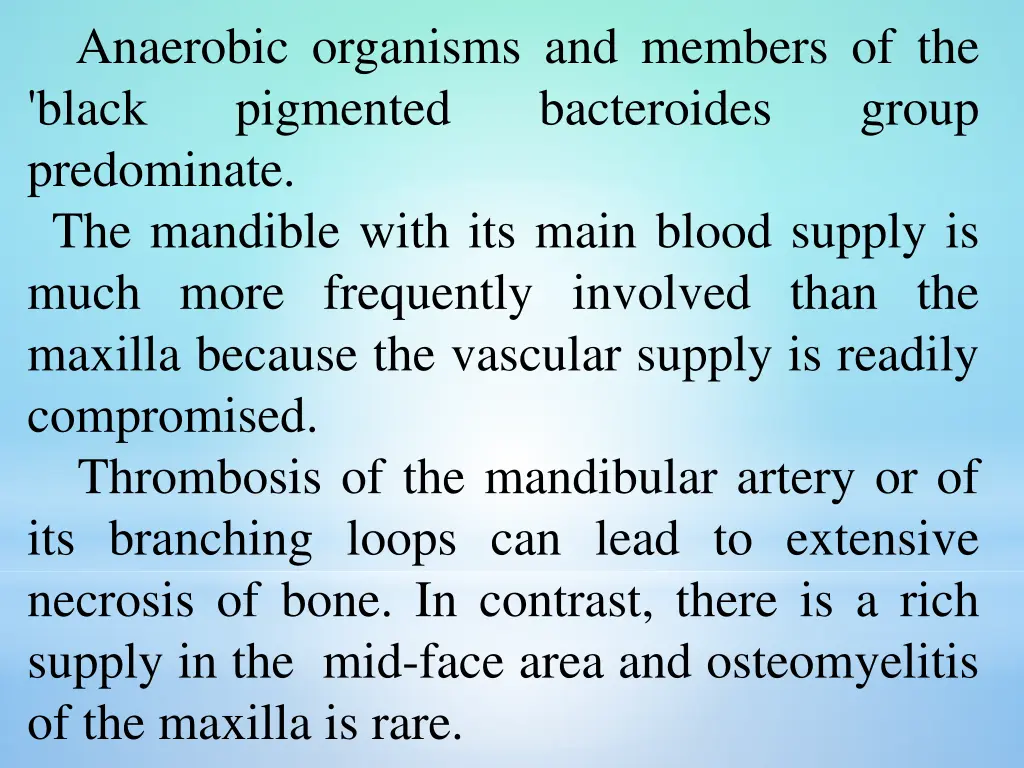 anaerobic organisms and members of the black