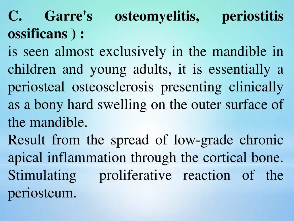 c ossificans is seen almost exclusively