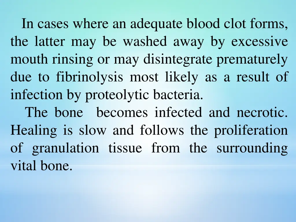 in cases where an adequate blood clot forms