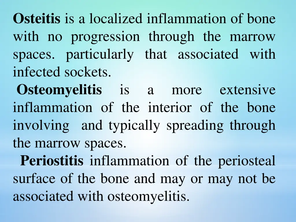 osteitis is a localized inflammation of bone with