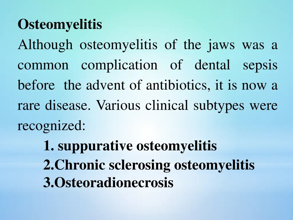 osteomyelitis although osteomyelitis of the jaws