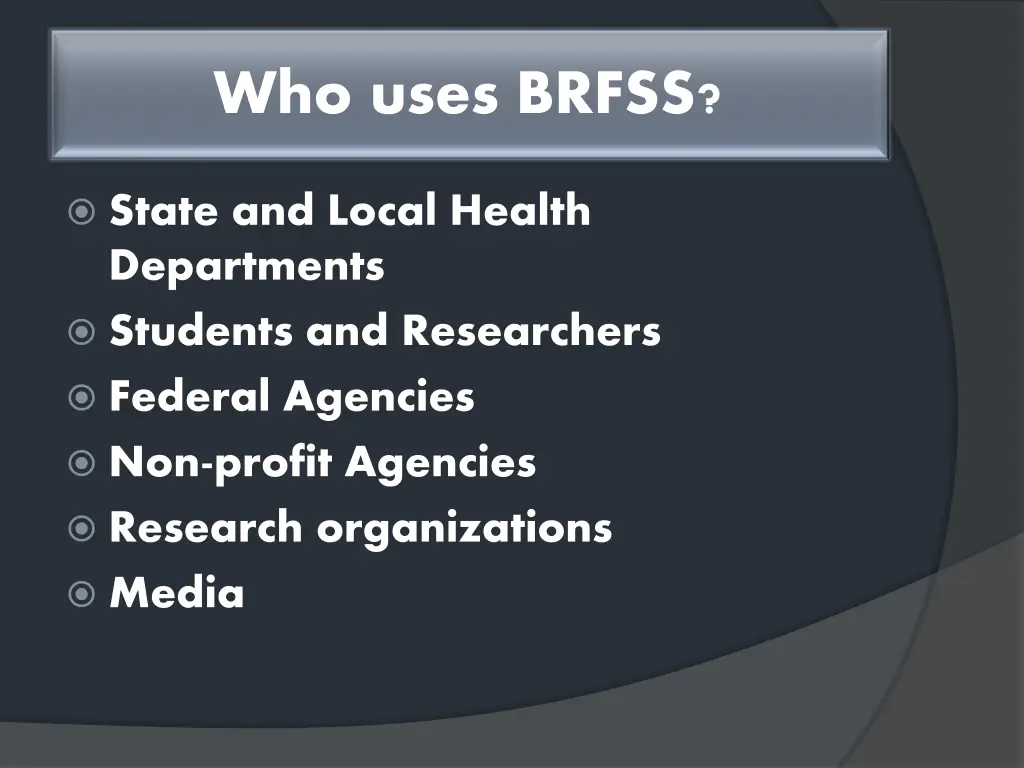 who uses brfss