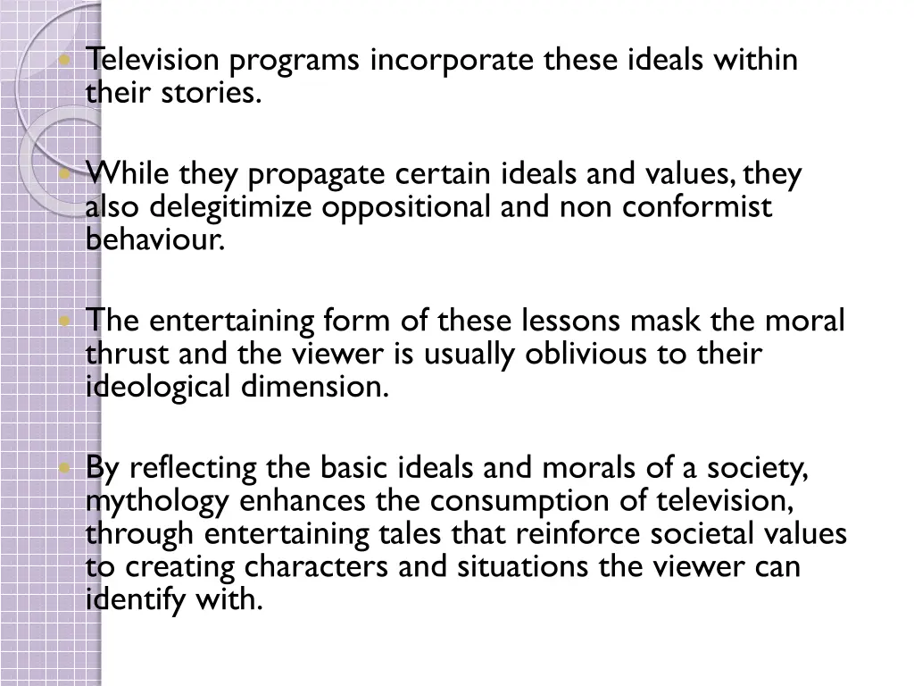 television programs incorporate these ideals