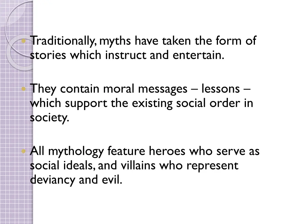 traditionally myths have taken the form