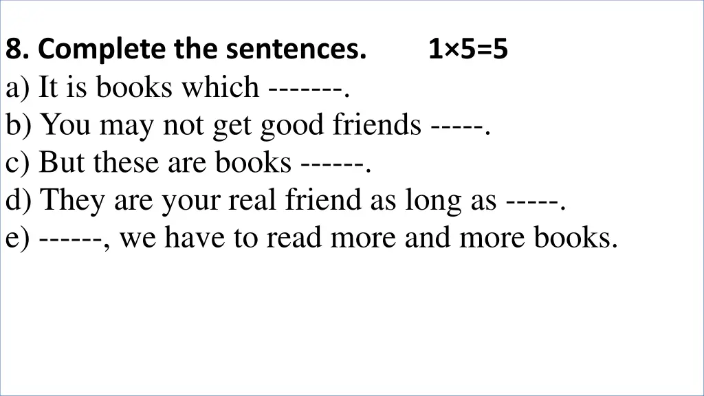 8 complete the sentences a it is books which