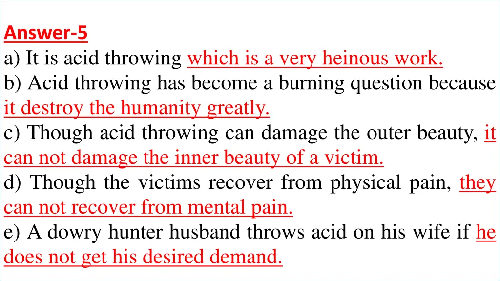 answer 5 a it is acid throwing which is a very