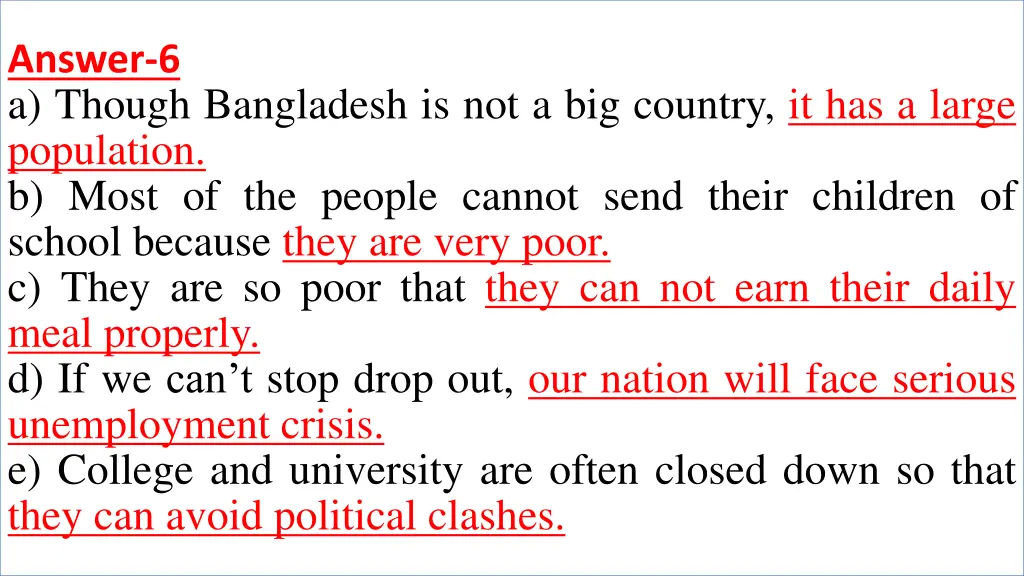 answer 6 a though bangladesh is not a big country